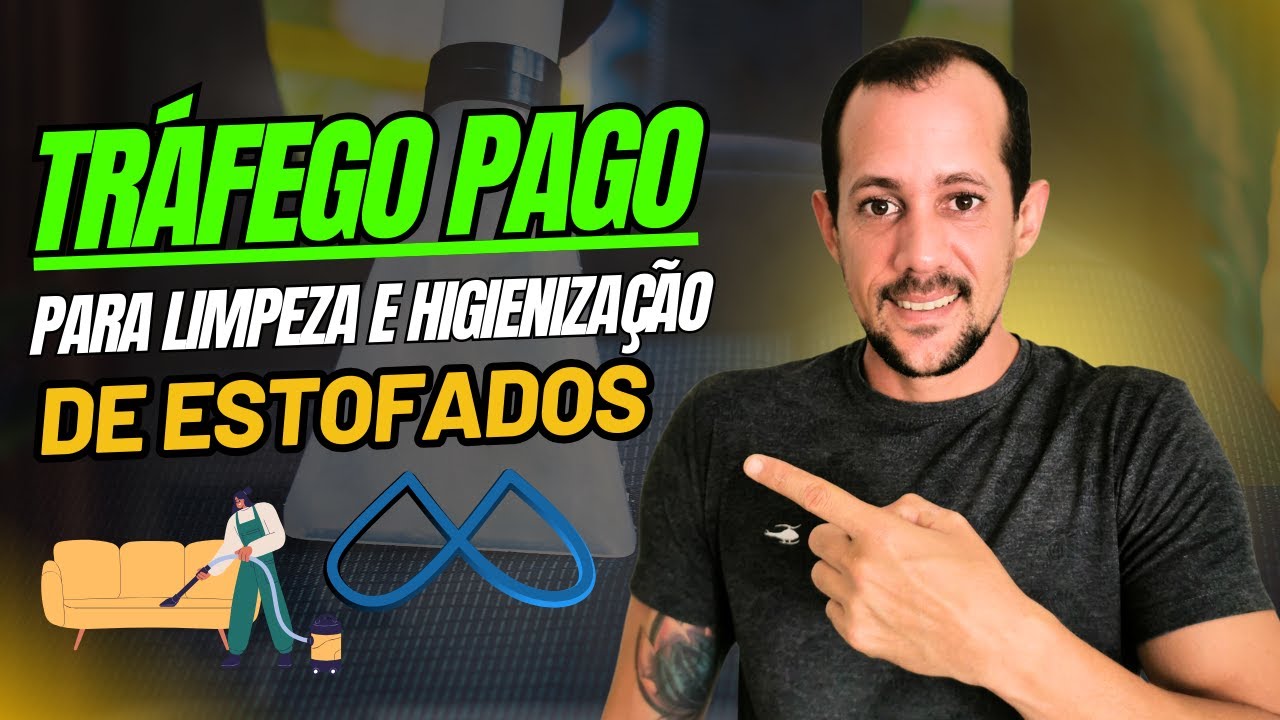TRÁFEGO PAGO PARA LIMPEZA E HIGIENIZAÇÃO DE ESTOFADOS: A melhor estratégia p| Vender todos os Dias!