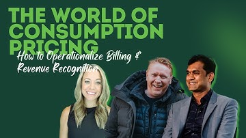 The World of Consumption Pricing: How to Operationalize Billing and Revenue Recognition