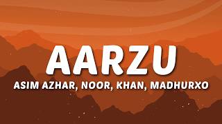 Asim Azhar, Noor, Khan & Madhurxo - Aarzu (Lyrics)