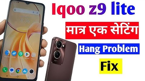 iqoo z9 lite 5g hang problem solution | iqoo z9 lite me hang problem theek kaise kare