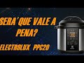 PANELA DE PRESSÃO ELÉTRICA ELECTROLUX PPC20 2025 !  AINDA VALE APENA EM 2025?