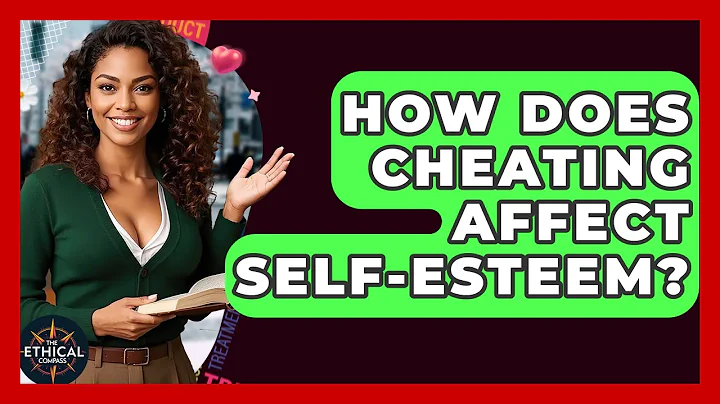 How Does Cheating Affect Self-esteem? - The Ethical Compass