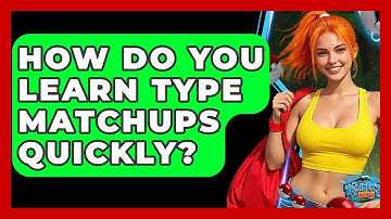 How Do You Learn Type Matchups Quickly? - The Trainers Guide