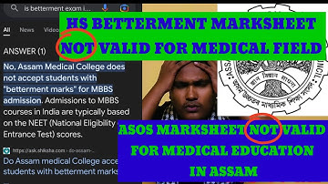 🔴 H.S BETTERMENT MARKSHEET & ASOS MARKSHEET ARE NOT VALID for MEDICAL EDUCATION in ASSAM !