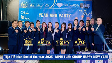 Tiệc Tất Niên End of the year 2025 | MINH TUẤN GROUP HAPPY NEW YEAR