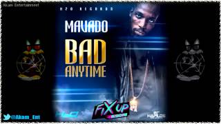 Mavado   Bad Anytime Raw Fix Up Riddim March 2015