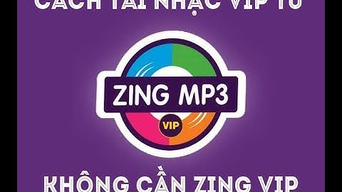 Cách tải nhạc có bản quyền trên zing mp3 mà không cần vip