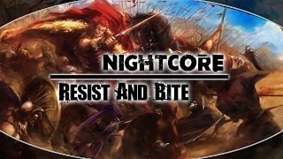 Nightcore - Resist and Bite