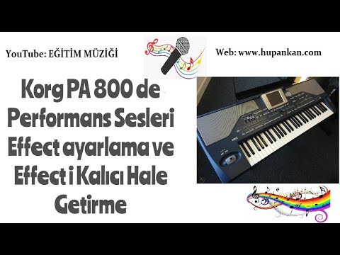 Korg PA 800 de Performans Sesleri Effect ayarlama ve Effect i Kalıcı Hale Getirme