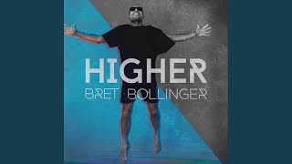 Video thumbnail of "Bret Bollinger - Higher"