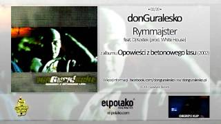 02. donGuralesko - Rymmajster feat. Dj Kostek (prod. White House)