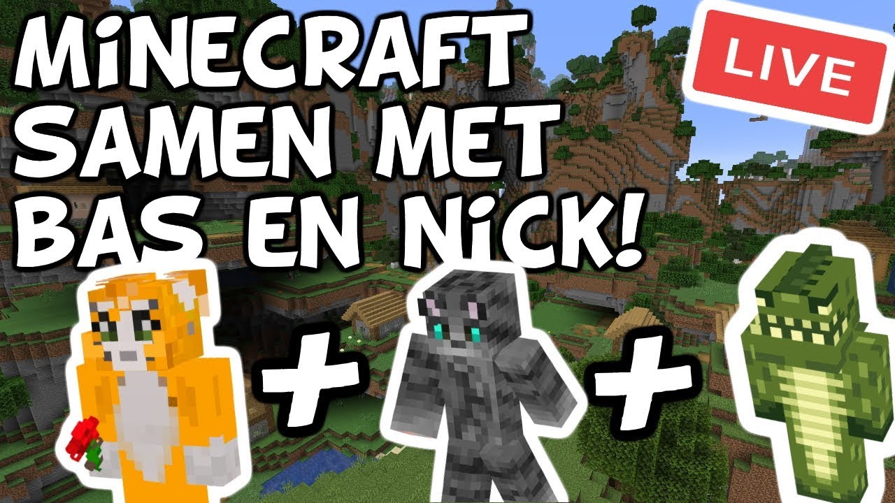 Minecraft Minecraft Samen Met Bas En Nick! LIVE YouTube