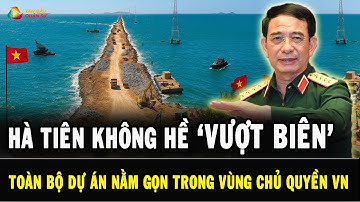 Đường Lấn Biển Hà Tiên KHÔNG HỀ “VƯỢT BIÊN” – Toàn Bộ Nằm TRONG LÃNH THỔ VIỆT NAM!