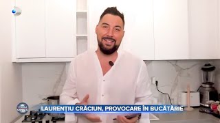 Laurentiu Craciun - Provocare în Bucătărie la Kanal D