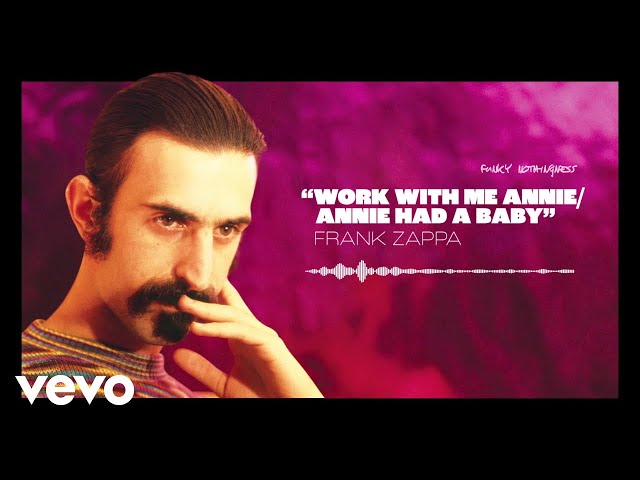 Frank Zappa - Work With Me Annie