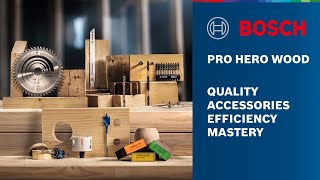 BOSCH PRO HERO Wood - Quality Accessories, Efficiency Mastery