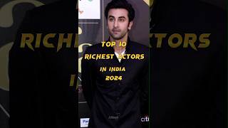 Top 10 Richest Actors in india 2024 #shortsfeed #shorts #actor