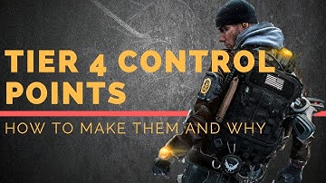 Division 2 Tier 4 Control Points - How to Make Them and Why
