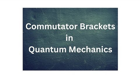 Commutator Brackets in Quantum mechanics|| Physics!