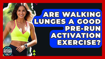 Are Walking Lunges A Good Pre-run Activation Exercise? - Running Beyond Limits