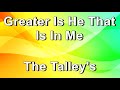 Greater is he that is in me  the talleys  lyrics