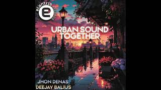 TOGETHER   Jhon Denas, Deejay Balius Original Mix