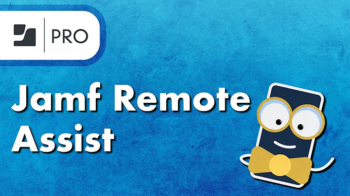 How to Use Jamf Remote Assist in Jamf Pro