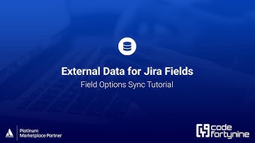 Field Options Sync Tutorial | External Data for Jira