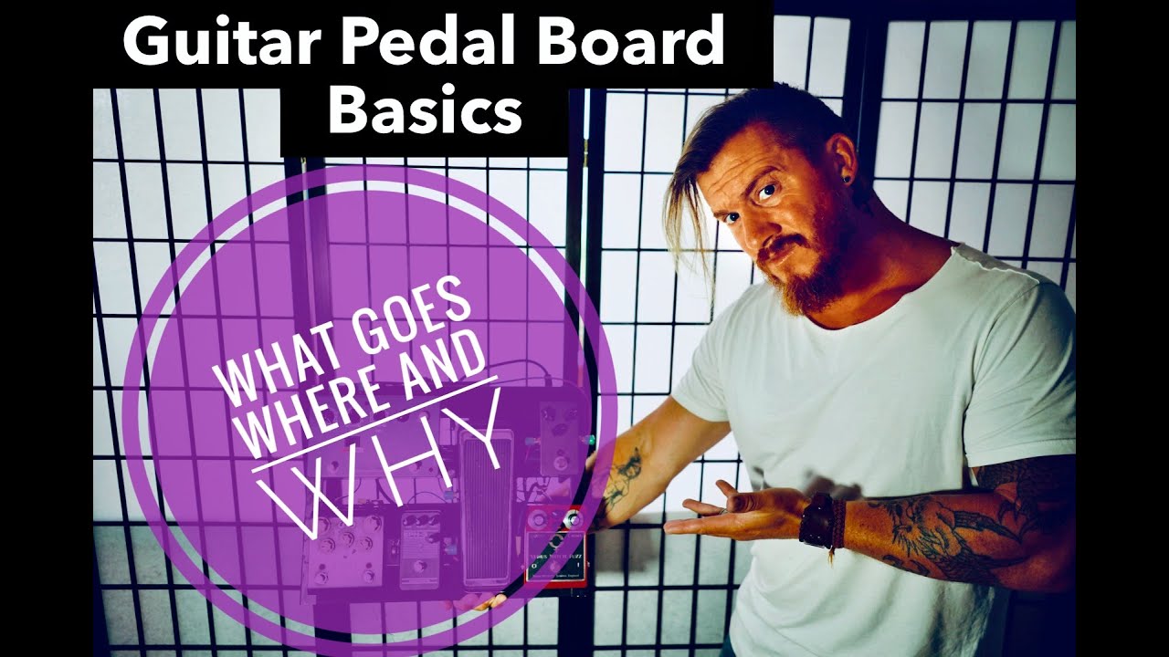 Guitar Pedal Order Basics What goes where and Why? My Signal Chain