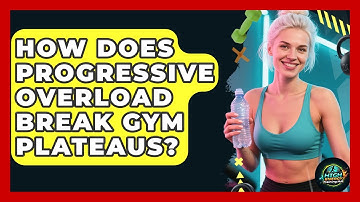 How Does Progressive Overload Break Gym Plateaus? - High Energy Training Hub