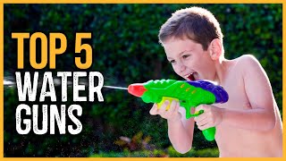 Best Water Guns 2023 Top 5 Best Water Gun Review