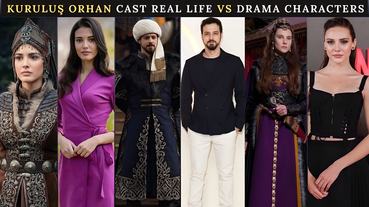 Kuruluş Orhan Cast Real Life vs Drama Characters2026 ⚔️✨