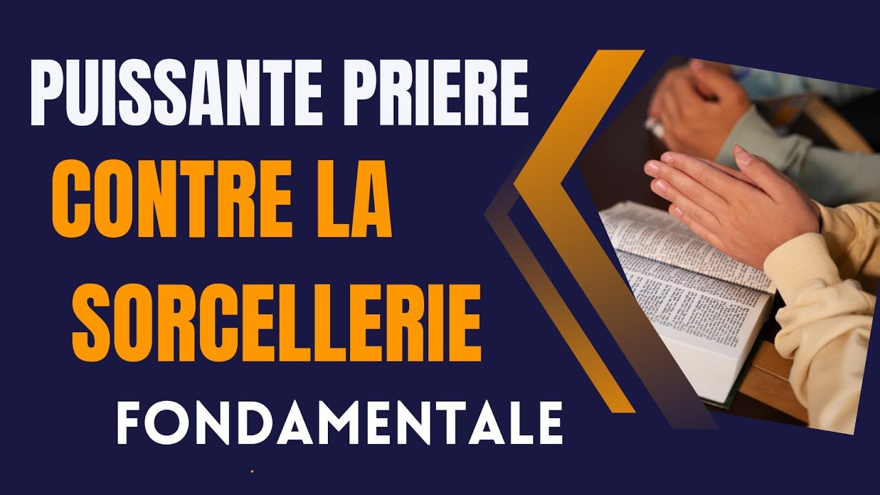 puissante-pri-re-contre-la-sorcellerie-fondamentale-youtube
