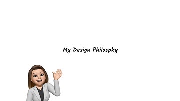 My Design Philosophy