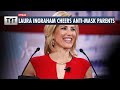 Laura Ingraham Fear-mongers Over Masks In Schools