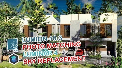 LUMION 10 : photo matching and luminar sky replacement tutorial