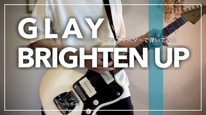 BRIGHTEN UP  / GLAY ジャズマスターで弾いてみた