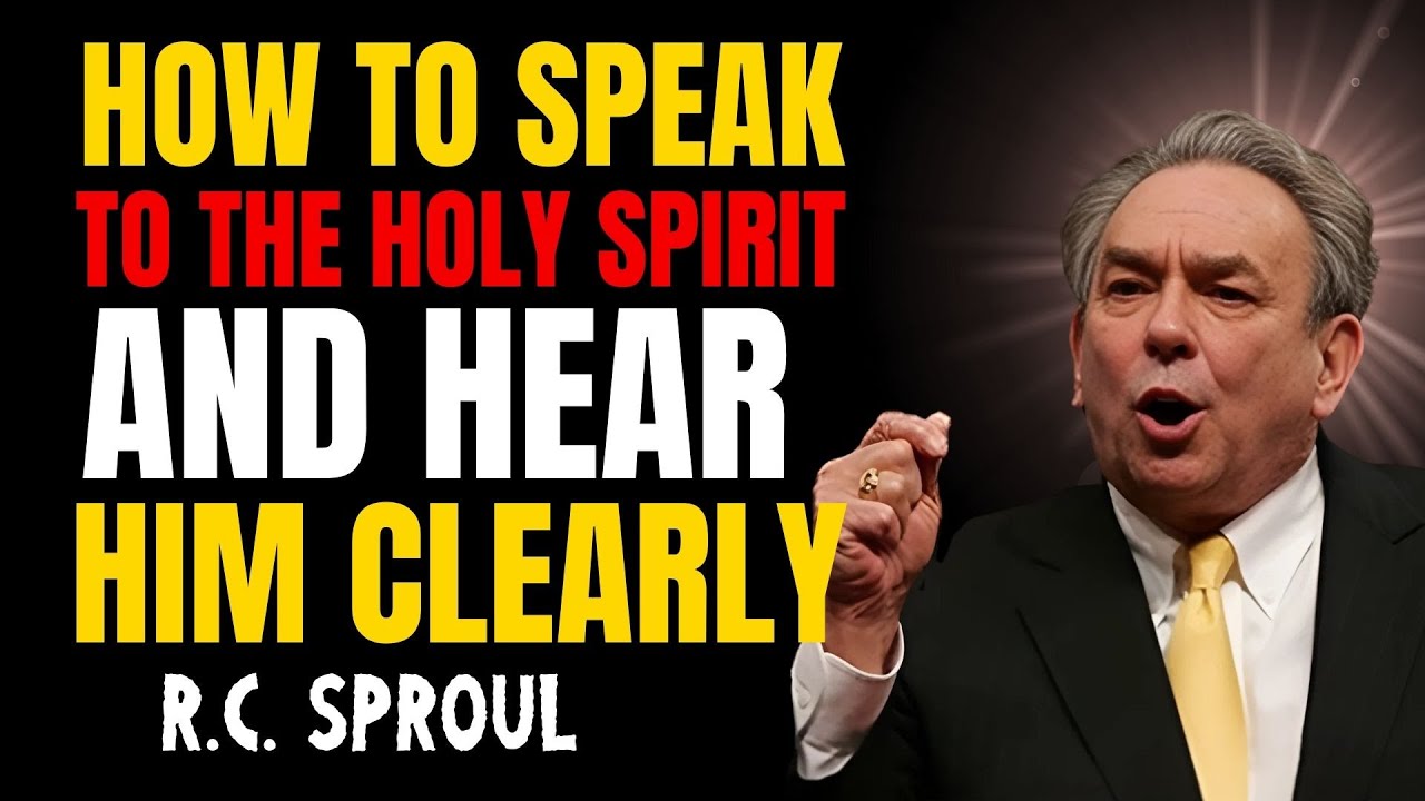 How To Speak To The Holy Spirit And Hear Him Clearly – R.c. Sproul ...