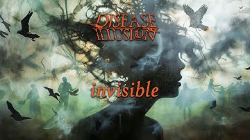 Disease Illusion - Invisible [Official video]