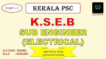 Sub Engineer K.S.E.B (Electrical) [ Part - 2 ] || Kerala PSC Previous Q & A || QP Code- 103/2005