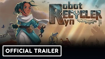 Robot Recycler Ryn - Official Announcement Trailer