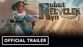 Robot Recycler Ryn - Official Announcement Trailer