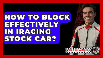 How To Block Effectively In IRacing Stock Car? - The Racing Xpert