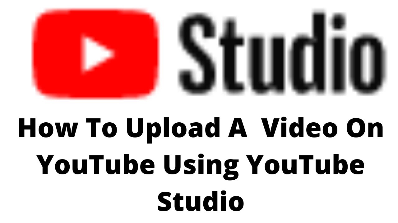 How to upload YouTube video using YouTube Studio - YouTube