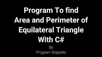Program to Find Area and Perimeter of Equilateral triangle with constructor in  C#