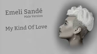 Male Version: Emeli Sandé - My Kind Of Love