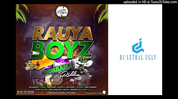 RAUYA BOYZ REMBANJE RIDDIM MIXTAPE BY DJ LETHAL UGLY [CHILLSPOT RECORDS PRODUCTION]