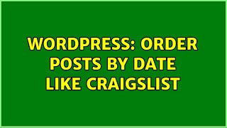 Famous Wordpress: order posts by date like craigslist (4 Solutions!!) Wealth