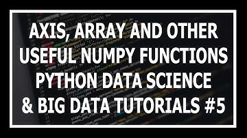 [Hindi] Axis, Sorting & Useful Numpy Functions-Python Data Science and Big Data Tutorials in Hindi