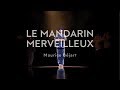 Béjart Ballet Lausanne - Le Mandarin merveilleux